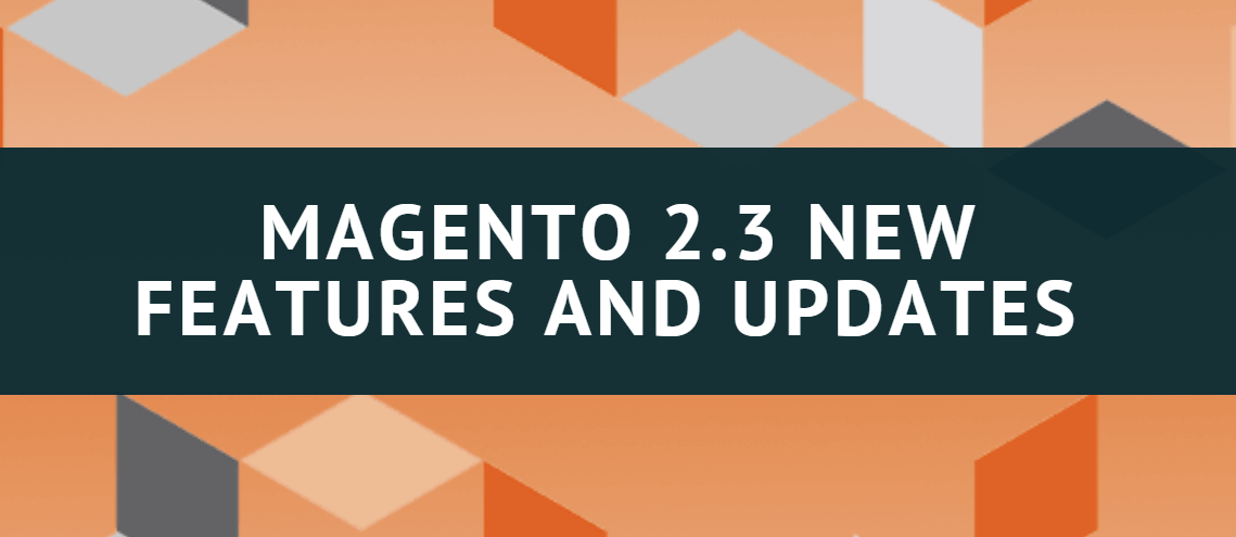 magento-2-3-release-new-features-updates