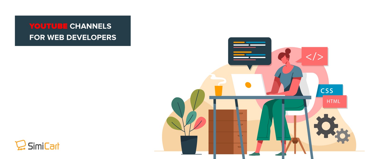 5 Greatest YouTube Channels for  Developers SimiCart