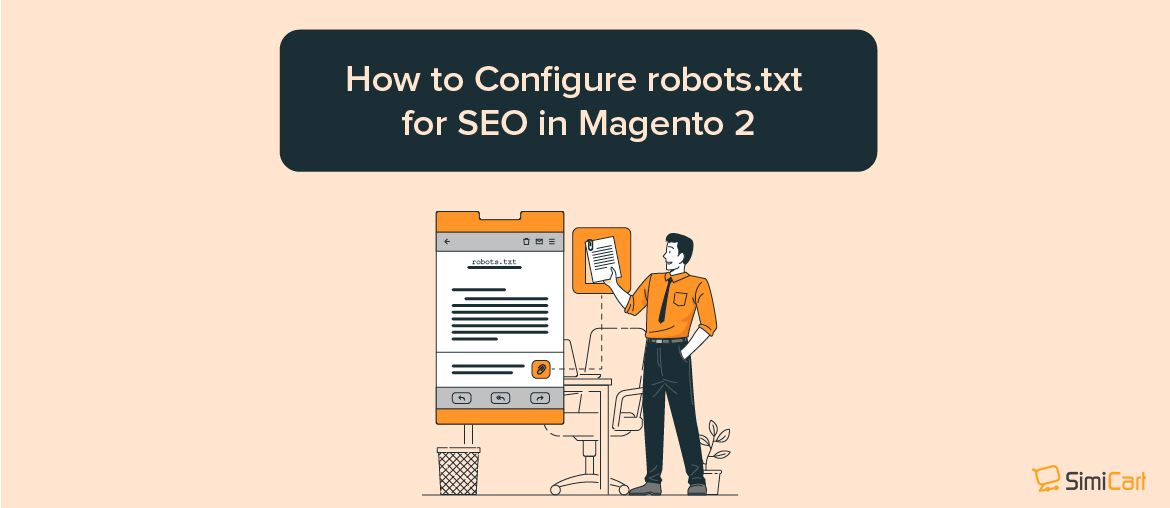 reunirse papa parque Natural How to Configure Magento 2 robots.txt File for SEO - SimiCart