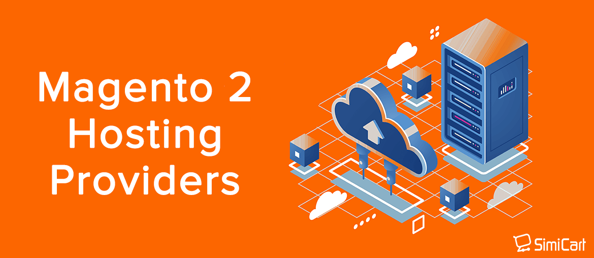 12 Best Magento 2 Hosting Providers in 2021 - SimiCart