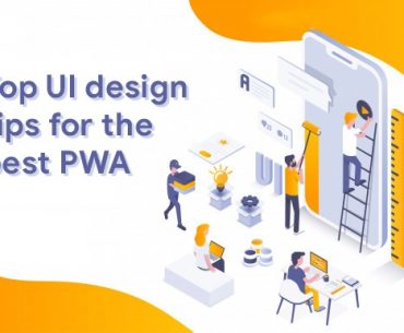 Top UI design tips for PWA