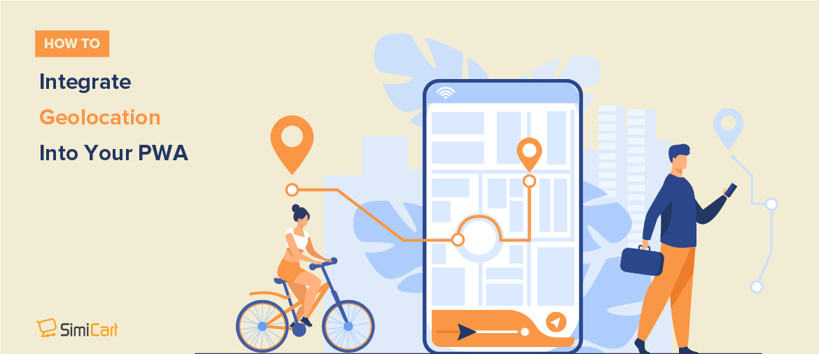 How to Integrate Geolocation Into Your PWA 